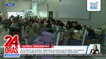 Global Airbus A320 grounding halts 78 PHL flights | 24 Oras Weekend