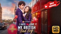 I Hate to Love My British Bad Boy | Full Movie HD - Drama ShortFilms Hot