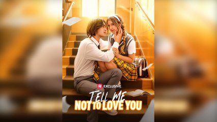 Tell Me Not to Love You Full Movie #ReelShort