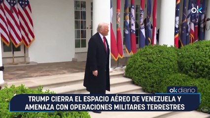 Trump cierra el espacio aéreo de Venezuela y amenaza con operaciones militares terrestres