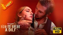 How to Break a DILF | Full Movie HD - Romance Erotica Modern Coming-of-Age Forbidden Love Sexual-Awakening Opposites Attract Exciting USA Drama ShortFilms Hot