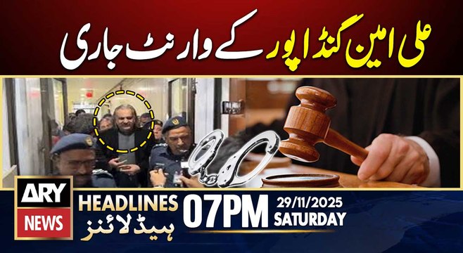 Court issues arrest warrants for Ali Amin Gandapur | ARY News 7 PM Headlines | 29th Nov 2025