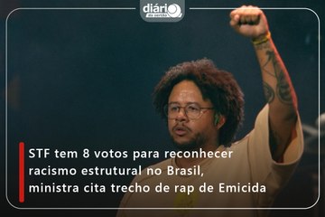 STF tem 8 votos para reconhecer racismo estrutural no Brasil, e ministra cita trecho de rap de Emicida