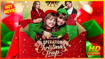 Operation Christmas Trap | Full Movie HD - Best Drama ShortFilms Hot Romance Second Chance Modern Romantic Emotional Reunited Lovers Twins Family-Friendly USA Villa Banquet Office Contemporary All Ages Heiress/Socialite Doctor/Surgeon Billionaire Single