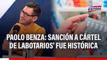 Paolo Benza: 'Cártel de laboratorios' obtuvo una SANCIÓN HISTÓRICA por colusión y venta de medicamentos caros