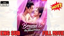 Bound To The Blind Prince FULL MOVIE 2025 -ENGLISH SUB