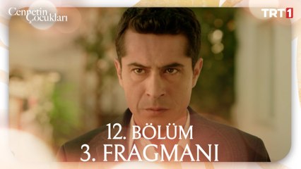 Cennetin Çocukları 12. Bölüm 3. Fragmanı