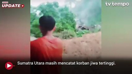Update Korban Tewas Banjir Sumut, Sumbar dan Aceh 442 Orang