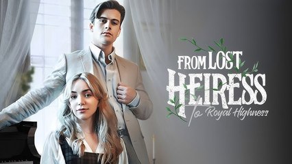 🎁🔥[Hot 2025] From Lost Heiress to Royal Highness - Full 🏡ABC movie🏆🏆🏆🏆🏆