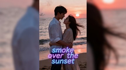 Hot 🔥 Smoke Over The Sunset - Full Movie