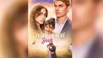 J'ai eu un bébé sans toi Film complet