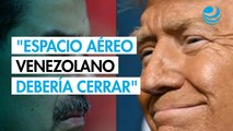 Trump advierte que espacio aéreo de Venezuela debe considerarse 
