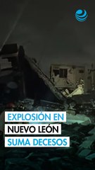 Reportan tres muertos por explosión de fábrica clandestina de pirotecnia en Nuevo León