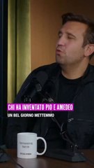 pio e Amedeo i loro inizi