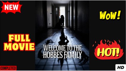 Welcome to the Hobbes Family - Drama FULL MOVIES