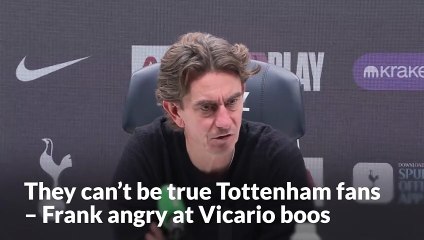 They can’t be true Tottenham fans – Thomas Frank angry at Guglielmo Vicario boos