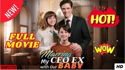 Marrying My CEO Ex with Our Baby #full movie