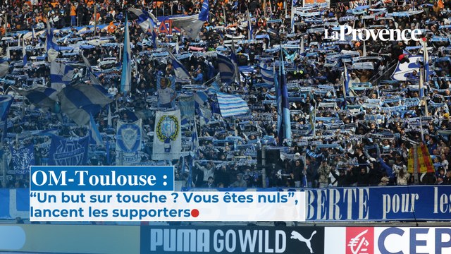 OM-Toulouse : On prend un but sur une touche, vous êtes nuls , la colère des supporters
