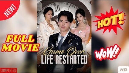 Game Over, Life Restarted (2025) - FULL & DETAILED VERSION