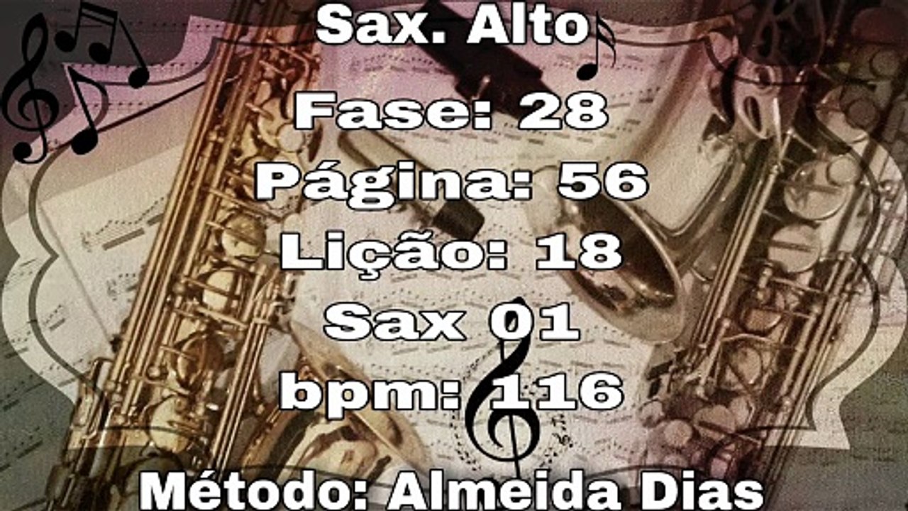 Fase: 28 Página: 56 Lição: 18 - Sax. Alto 01 [116 bpm]