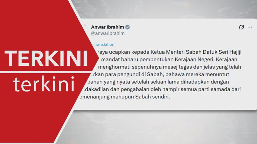 [TERKINI] Kerajaan hormati mandat baharu dan tuntutan rakyat Sabah - PM Anwar