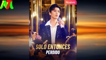 Solo Entonces Perdido - Full Movie