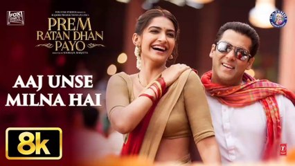 Aaj Unse Milna Hai 8K Video |Prem Ratan Dhan Payo |Salman Khan,Sonam Kapoor |Himesh Reshammiya,Shaan