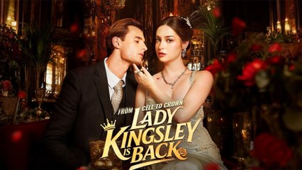 From Cell to Crown, Lady Kingsley is Back (2025)  Dailymotion