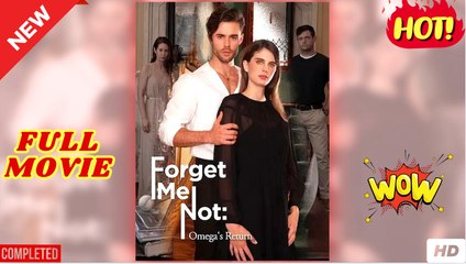 Forget Me Not - Omega’s Return full short drama