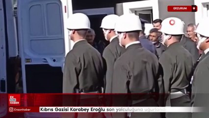 Kıbrıs Gazisi Karabey Eroğlu son yolculuğuna uğurlandı