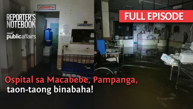 Ospital sa Macabebe, Pampanga, taon-taong binabaha! (Full Episode) | Reporter’s Notebook