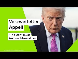 Verzweifelter Appell - "The Don" muss Weihnachten retten