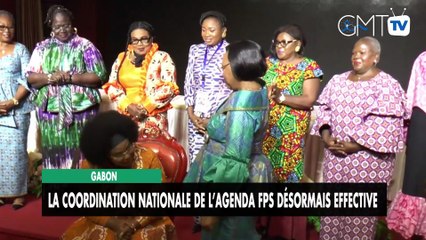 [#Reportage] Gabon : Effectivité de la Coordination nationale de l’Agenda FPS !