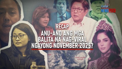 Anu-ano ang mga balita na nag-viral ngayong November 2025? | GMA Integrated Newsfeed
