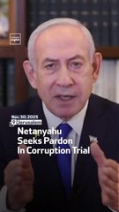 Netanyahu Seeks Pardon In Corruption Trial