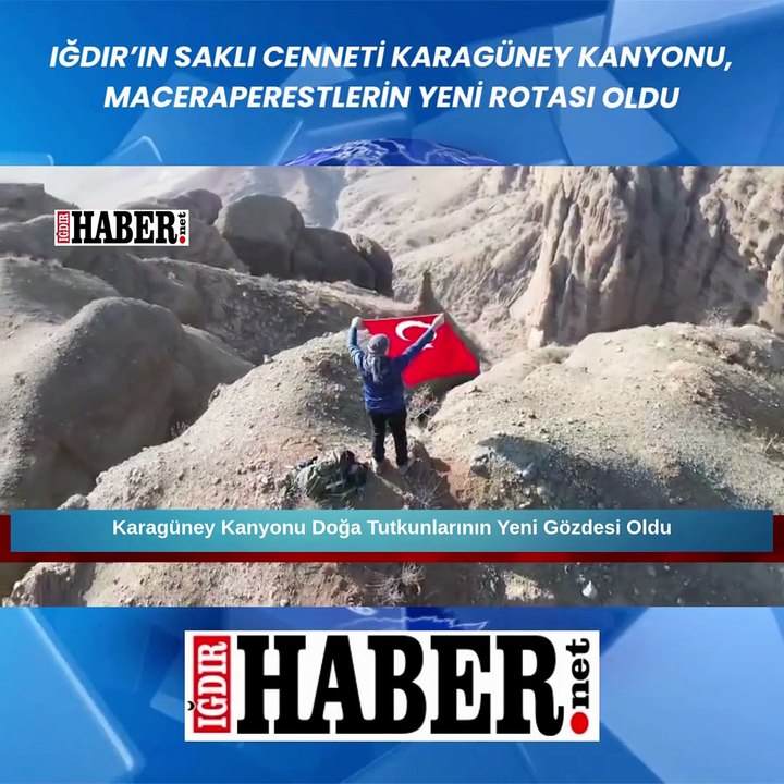 Iğdır’ın Saklı Cenneti Karagüney Kanyonu, Maceraperestlerin Yeni Rotası Oldu