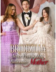 Bridezilla Never Provoke The Billionaire Mother - Full