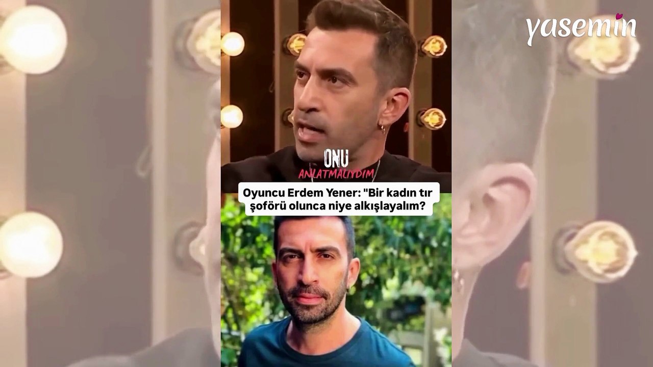 Oyuncu Erdem Yener'in kadınlarla ilgili söylediği sözler sosyal medyayı ikiye böldü