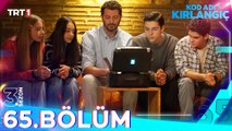 Kod Adı Kırlangıç 65.  Bölüm