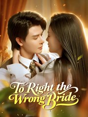 To Right the Wrong Bride - Drama FULL MOVIES ENGLISH SUB