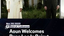 Aoun Welcomes Pope Leo In Beirut