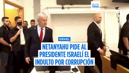 Netanyahu pide al presidente israelí el indulto por corrupción