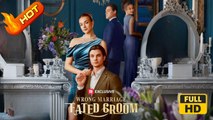 Wrong Marriage, Fated Groom | Full Movie HD - Romantic Suspenseful USA Bar Mansion Villa Contemporary All Ages Billionaire Independent Woman Contract Lovers Fake Relationship Caught Cheating Engagement Breakup