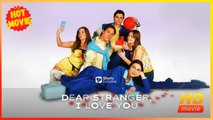 Dear Stranger, I love You  | Full Movie HD  - Best Drama ShortFilms Hot Romance Love