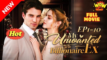 My Unwanted Billionaire Ex - Full Movie