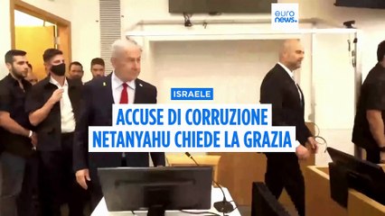 Netanyahu chiede la grazia per chiudere i processi in cui è imputato per corruzione in Israele