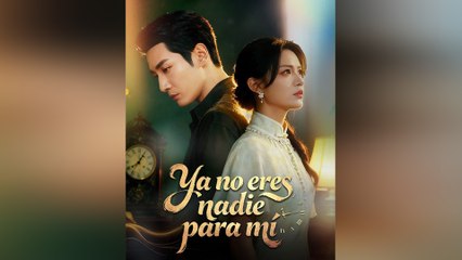 Ya no Eres Nadie Para Mí Episodio Completo