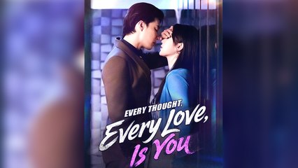 Every Thought, Every Love, Is You - Full English Sub