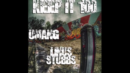 uMaNg x Linus Stubbs - Keep It 100