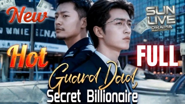 Guard Dad Secret Billionaire (DUBBED) Full Movie HD I Best CDrama ShortFilms Hot Billionaire CEO Family Chinese Romance 2025
